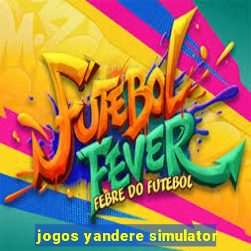 jogos yandere simulator